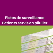 Pistes de réflexion sur la surveillance des patients en piluliers